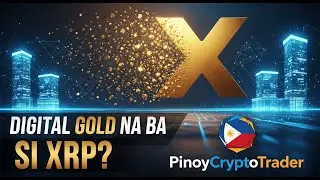 Bakit Tintuturing na si XRP bilang DIGITAL GOLD?