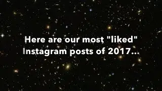 Most Liked NASA Instagram Images of 2017