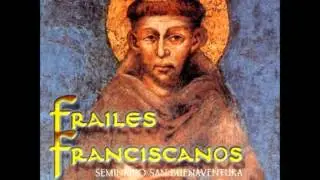 Oh Alto y Glorioso -  Frailes Franciscanos (Dulce sentir)