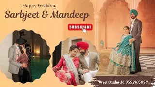 Sarbjeet Singh 💞 Mandeep Kaur 📡 Live By Preet Studio 👉📲. 9592105058