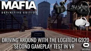 Mafia Definitive Edition | Real VR Mod | Logitech G920 Second Driving and Gameplay Test
