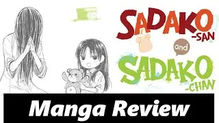 The Ring Girl Becomes a Youtuber!?! - Sadako-san and Sadako-chan Manga Review