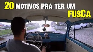 20 MOTIVOS PARA TER UM FUSCA