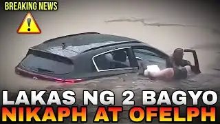 TODAY WEATHER UPDATE FORECAST | BAGYONG OFELPH AT BAGYONG NIKAPH #10