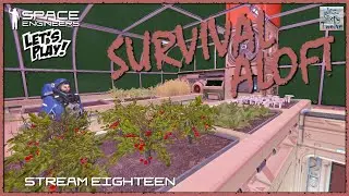 Survival Aloft Stream 18 (Space Engineers)