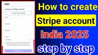 How to create Stripe account India 2025 step by step