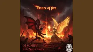 DANCE OF FIRE (feat. Neela Liefde)