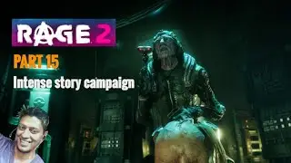 RAGE 2◇INTENSE☆STORY CAMPAIGN☆ PART 15 (Gameplay by Mosh)