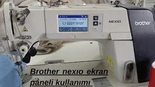 Brother nexio ,s7300A, sanayi ,dikiş ,makinesi, ekran, paneli ,kullanımı.