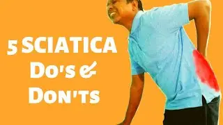 5 Sciatica Do's and Don'ts You shouldn't Ignore