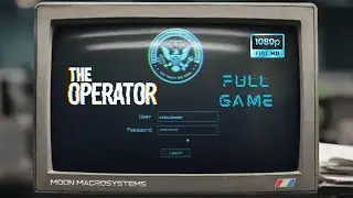 The Operator &ndash; Full Game Gameplay Walkthrough | No Commentary | 1080p HD