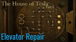The House of Tesla (Part 5 - Elevator Repair)