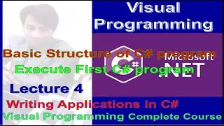 Basic structure of C# program ||  Execution of C# program in visual studio or command prompt VP lec4