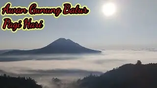 MENIKAMTI AWAN PAGI  GUNUNG BATUR DI KITAMANI