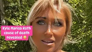 Kyle Marisa Roth shocking cause of death revealed !