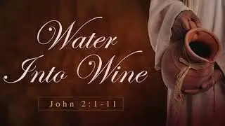 Water into Wine - The first Sign (John 2)