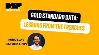 Gold Standard Data: Lessons from the Trenches - Data Science Festival