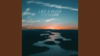 Like a River