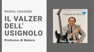 Raoul Casadei - IL VALZER DELL'USIGNOLO (Video Ufficiale)