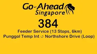 Go-Ahead Singapore Feeder Bus Service 384 Hyperlapse