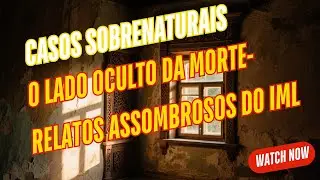 O Lado Oculto da Morte- Relatos Assombrosos do IML