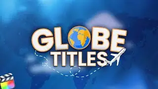 Заголовки Globe Titles для Final Cut Pro