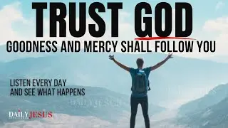 WATCH How Goodness Will Follow You When You TRUST GOD That He is Faithful (Christian Motivation)