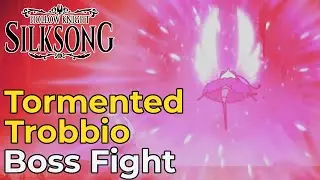 Tormented Trobbio | Boss Fight [Hollow Knight: SIlksong]