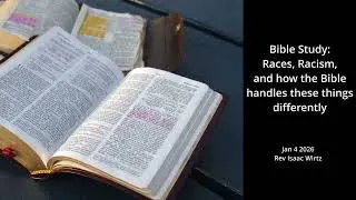 Bible Study - Races, Racism, and how the Bible handles these things differently