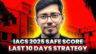 How to Crack IACS in Last 10 Days | Expected Safe Score & Strategy