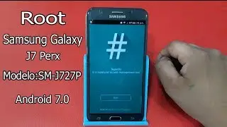 Root Samsung Galaxy J7 Perx Modelo SM-J727P Android 7.0