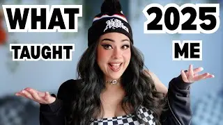 What 2025 Taught Me / And What I Want For 2026