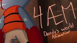 4 ÆM || Dandy’s World Fan animation || Fxnn the fishbowl || Creepypasta