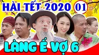 Hài Tết 2020 | Làng Ế Vợ 6 - Tập 1 | Phim Hài Chiến Thắng, Bình Trọng, Quang Tèo Mới Nhất 2020