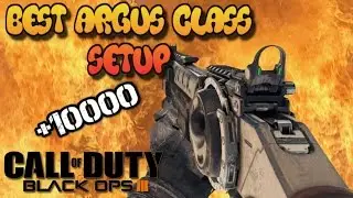 Best Argus Class Setup - Black Ops 3