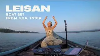 LEISAN - Boat set from Goa, India / House DJ Mix