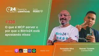 O que é MCP server e por que o Bitrix24 está apostando nisso [24Cast #330]