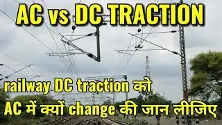 DC vs AC traction of indian railway
