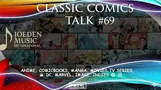 #ClassicComicsTalk No.69 - My Hero Academia: Vigilantes, Sakamoto Days, Netflix to buy WBD?