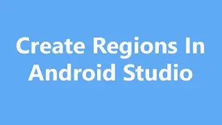 Create Regions In Android | Tutorial | Android Studio