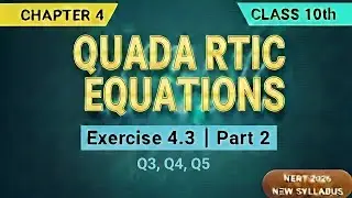 Class 10 Maths Chapter 4 Exercise 4.3 Q3, Q4, Q5 | Quadratic Equations | Part 2