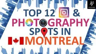 Montreal | Top 12 Instagram & Photography Spots | Budget Travel Guide