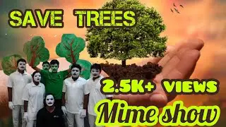 savetrees mime show. மரம் வளர்ப்போம், மரங்களை காப்போம் வளம் பெறுவோம். @MaatrameMunnetram