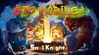 НОВЫЙ ЗАБЕГ В SOUL KNIGHT | ETG MOBILE