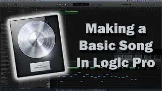 Logic Pro - Making a Basic Song