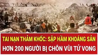 Bản tin trưa 31/1: Tai nạn lao động thảm khốc: Sập hầm khoáng sản hơn 200 người bị chôn vùi tử vong