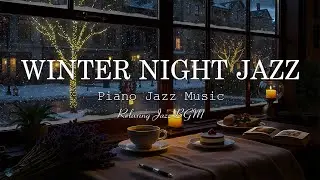 Soft Snow Jazz Sleep Music & Smooth Jazz Piano Music for Chill Nights, Calm Mind, Release Tension