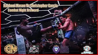 Combat Night - Broward - Rabboni Mason Vs Christopher Garcia