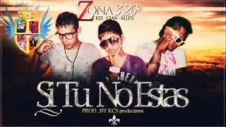 Zona 320 -Si Tu No Estas(Prod. By KCS Productions)