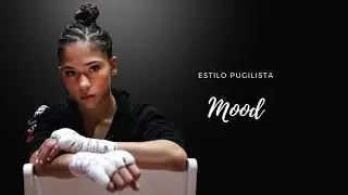 Estilo Pugilista - Mood | Valerie Loureda